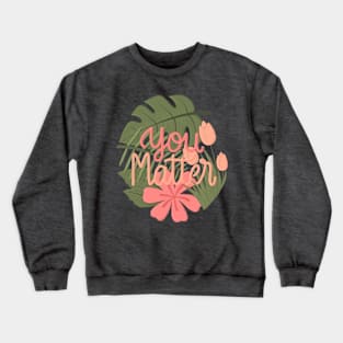 YOU MATTER Crewneck Sweatshirt